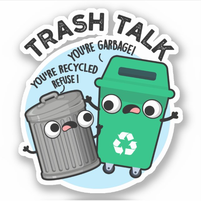 Trash Talk Funny Garbage Bin Pun  (Front)
