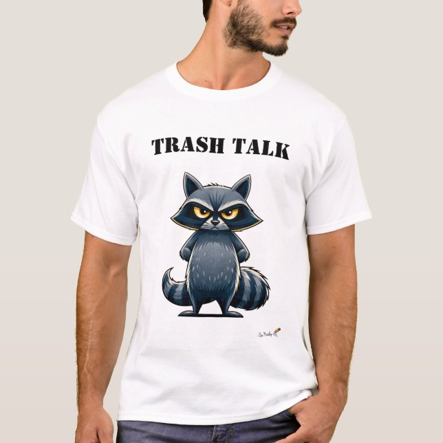Trash Talk Funny Racoon T-Shirt (Front)