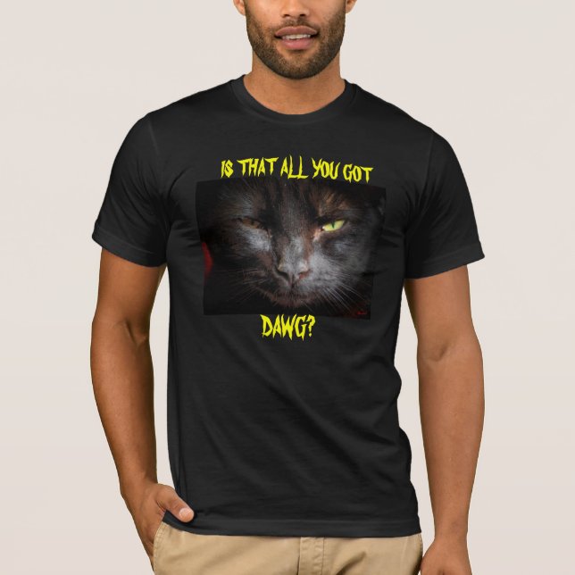 Trash talk kitty "is that all you got?" shirt (Front)