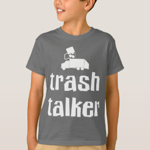 Trash Talker Garbage Shirt