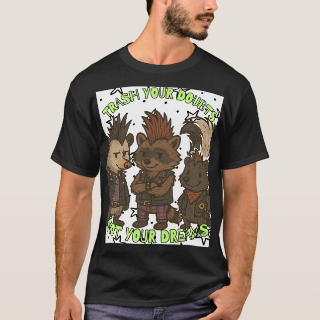 🔥 “Trash Your Doubts, Not Your Dreams” Punk  T-Shirt (Front)