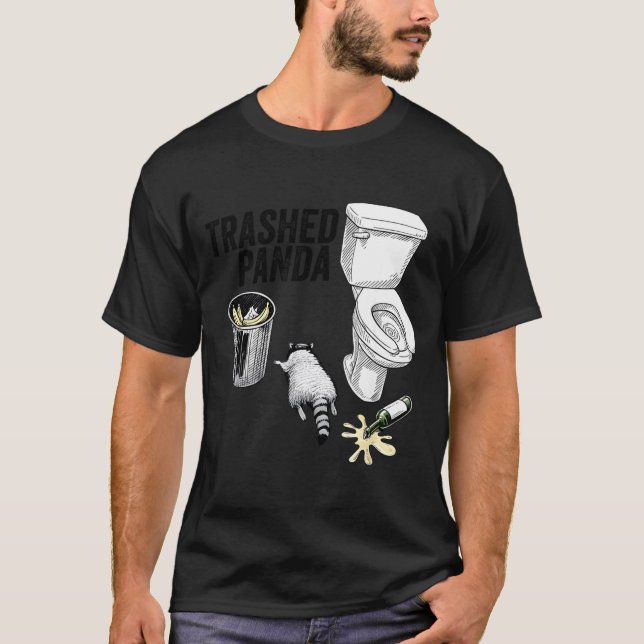 Trashed Panda, Funny Drunk Raccoon, Trash Panda Hu T-Shirt (Front)