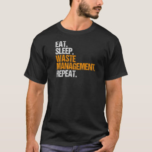 Trashman Eat Sleep Waste Management Garbage Man Pr T-Shirt