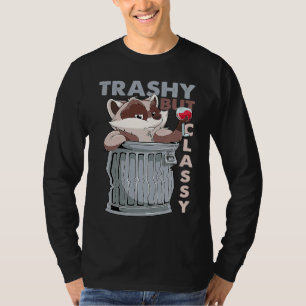 Trashy But Classy Raccoon Trash Panda Raccoon Whis T-Shirt