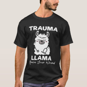 trauma llama alapaca your wound nurse T-Shirt