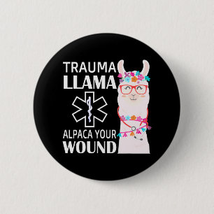 Trauma Llama Alpaca Your Wound EMS Nurse 6 Cm Round Badge