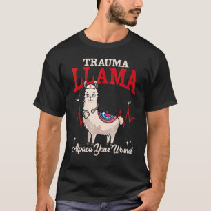 Trauma Llama Alpaca Your Wound  Medical Profession T-Shirt