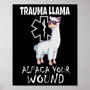 Trauma Llama Emt Design Medic Ems Alpaca Your Woun Poster