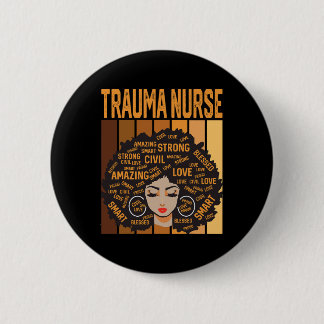 Trauma Nurse Powerful Black History Month Black Pr 6 Cm Round Badge
