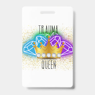 Trauma Queen Badge Backer ID Badge
