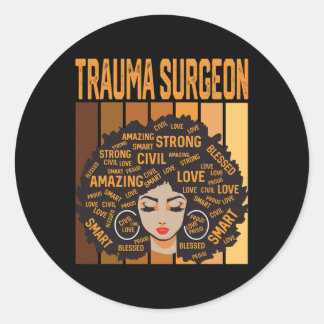 Trauma Surgeon Powerful Black History Month Black  Classic Round Sticker