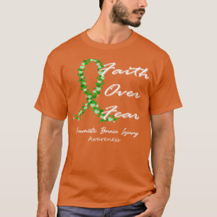 Traumatic Brain Injury Awareness Faith Over Fear I T-Shirt