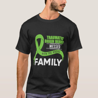 Traumatic Brain Injury Awareness Messed With Wrong T-Shirt