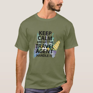Travel Agent T Gift Keep Calm And Let The Agen T-Shirt
