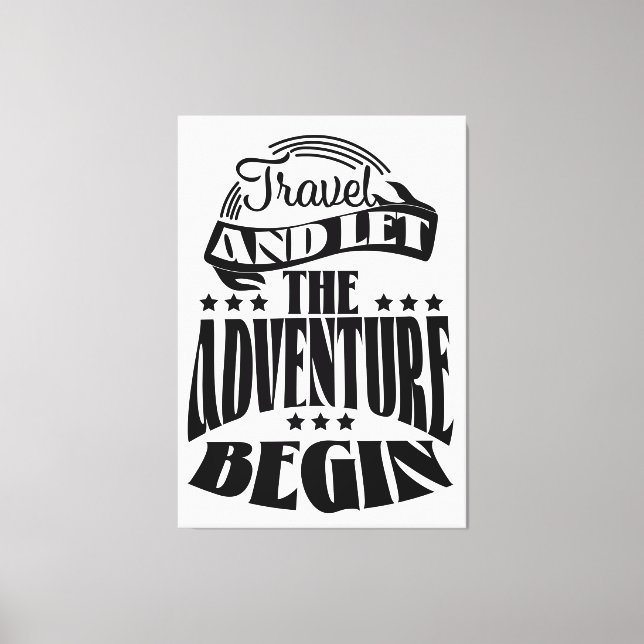 Travel and let the Adventure Begin Canvas Print (Front)