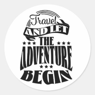 Travel and let the Adventure Begin Classic Round Sticker