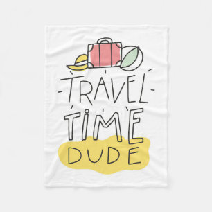 Travel Art Travel Time Dude Fleece Blanket