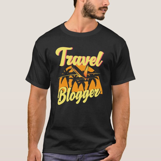 Travel Blogger Traveller Blogging Blog Wanderlust  T-Shirt (Front)