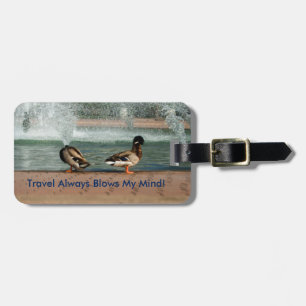 Travel Blows My Mind Duck Luggage Tag