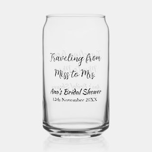 Travel bridal shower add name date miss to Mrs sim Can Glass