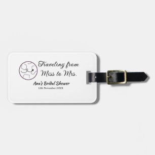 Travel bridal shower add name date miss to Mrs sim Luggage Tag