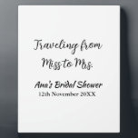 Travel bridal shower add name date miss to Mrs sim Plaque<br><div class="desc">Design</div>