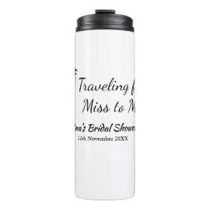 Travel bridal shower add name date miss to Mrs sim Thermal Tumbler