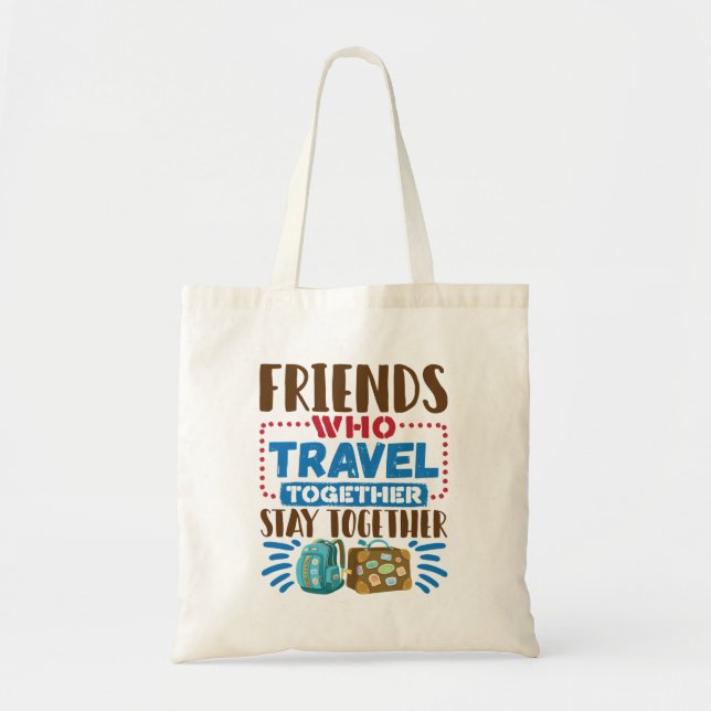 Travel Buddies Friends Who Travel Together Tote Bag (Front)