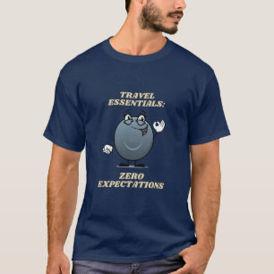 Travel Essentials Zero Expectation T-Shirt