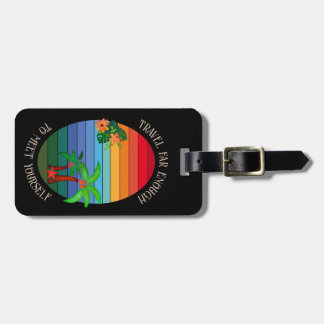 Travel far enough to meet yourself luggage tag
