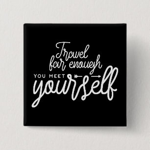 Travel Far Enough You Meet Yourself 15 Cm Square Badge