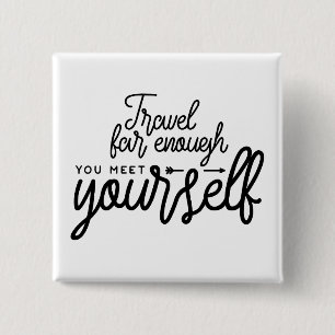 Travel Far Enough You Meet Yourself 15 Cm Square Badge