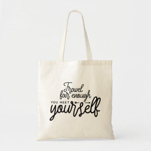 Travel Far Enough You Meet Yourself Tote Bag