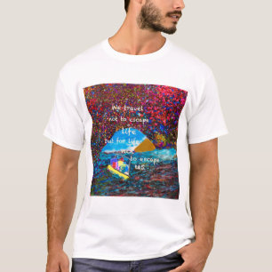 Travel for enjoying life T-Shirt