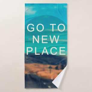 Travel inspiration quote - Go to new place. Retro Bath Towel