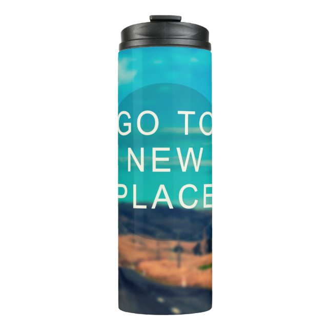 Travel inspiration quote - Go to new place. Retro  Thermal Tumbler (Front)