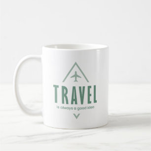 Travel is Always a Good Idea, Adventure Seeker Coffee Mug
