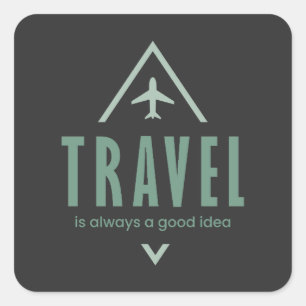 Travel is Always a Good Idea, Adventure Seeker Square Sticker