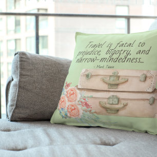 Travel is Fatal Mark Twain Quote Cushion