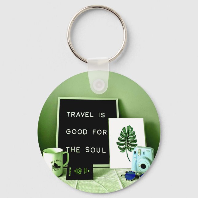 Travel is Good For The Soul Key Ring (Front)