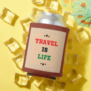 Travel Is Life Can Cooler