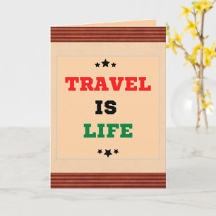 Travel Is Life Greeting Card