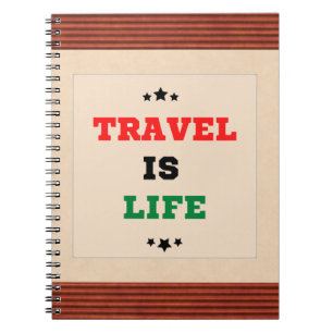 Travel Is Life Notebook