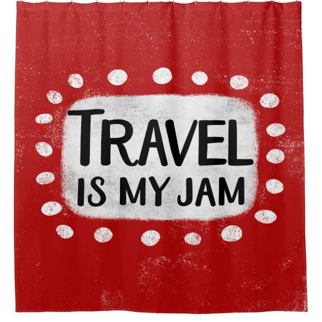 Travel Is My Jam Shower Curtain (Front)
