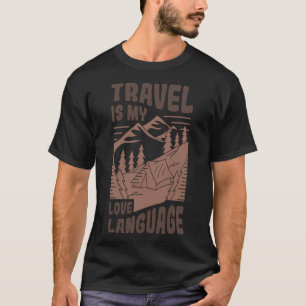 Travel is My Love Language  Adventure Graphic Plus T-Shirt