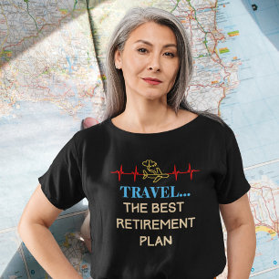 Travel is My Retirement Plan T-Shirt