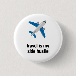 travel is my side hustle 3 cm round badge