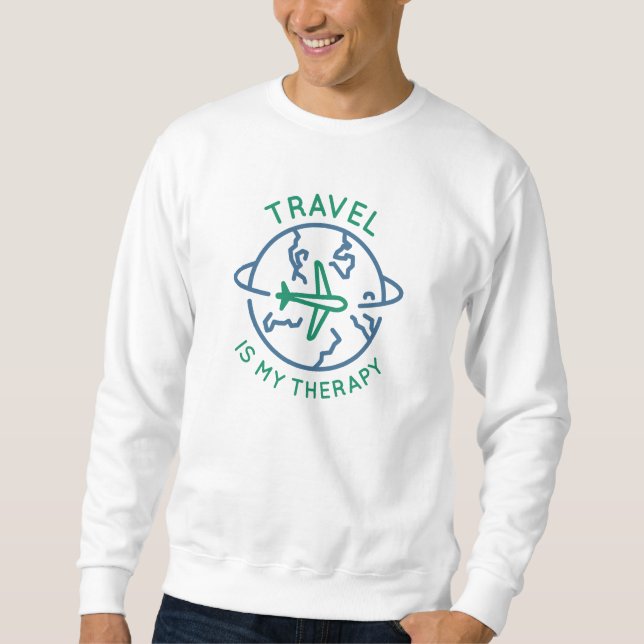 Travel Is My Therapy Sweatshirt (Front)