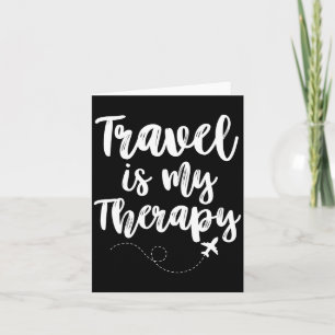 Travel is therapy funny traveller travelling lover card