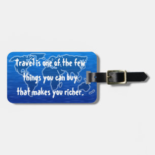 Travel Makes You Richer - Customisable Luggage Tag